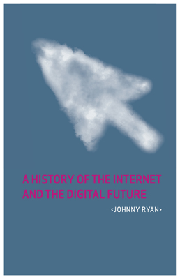 cover of the book 'A history of the Internet and the digital future' 
